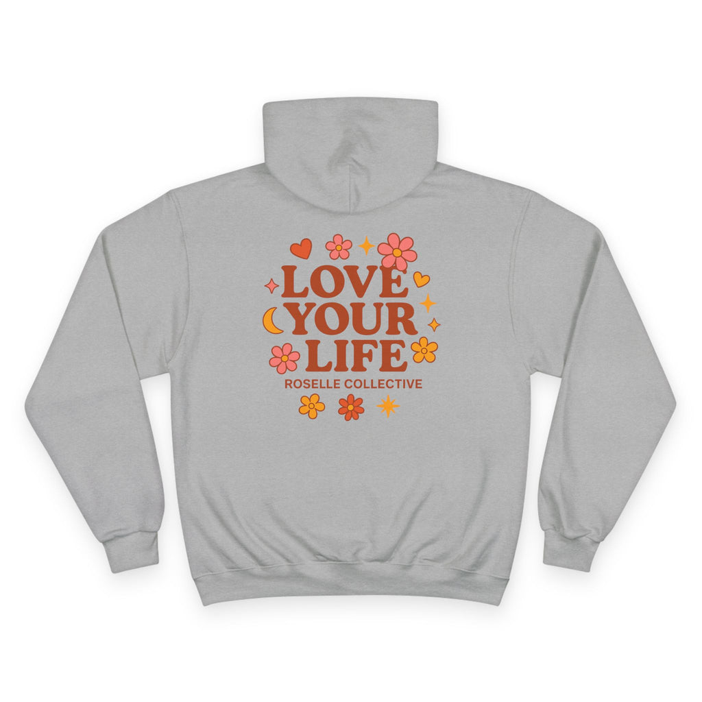 Love Your Life Bloom Hoodie